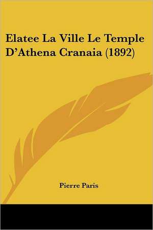 Elatee La Ville Le Temple D'Athena Cranaia (1892) de Pierre Paris