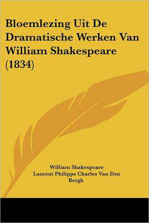 Bloemlezing Uit De Dramatische Werken Van William Shakespeare (1834) de William Shakespeare