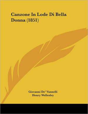 Canzone In Lode Di Bella Donna (1851) de Giovanni De' Vannelli