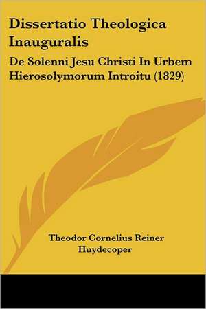 Dissertatio Theologica Inauguralis de Theodor Cornelius Reiner Huydecoper