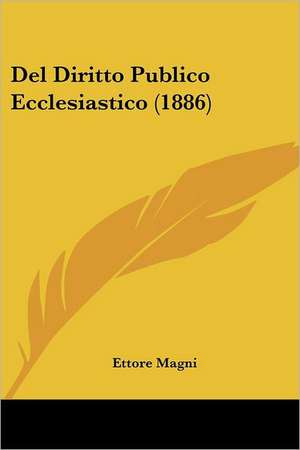 Del Diritto Publico Ecclesiastico (1886) de Ettore Magni