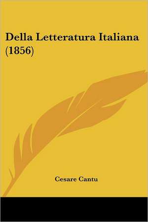 Della Letteratura Italiana (1856) de Cesare Cantu