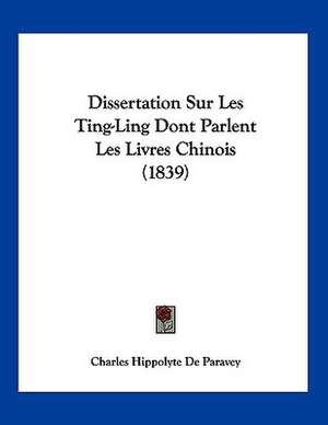 Dissertation Sur Les Ting-Ling Dont Parlent Les Livres Chinois (1839) de Charles Hippolyte De Paravey