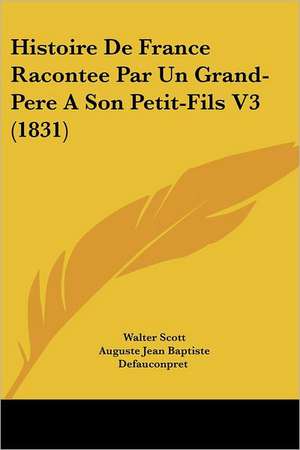 Histoire de France Racontee Par Un Grand-Pere a Son Petit-Fils V3 (1831) de Walter Scott