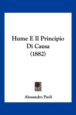 Hume E Il Principio Di Causa (1882) de Alessandro Paoli