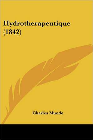 Hydrotherapeutique (1842) de Charles Munde