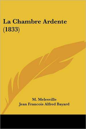 La Chambre Ardente (1833) de M. Melesville