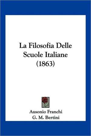 La Filosofia Delle Scuole Italiane (1863) de Ausonio Franchi