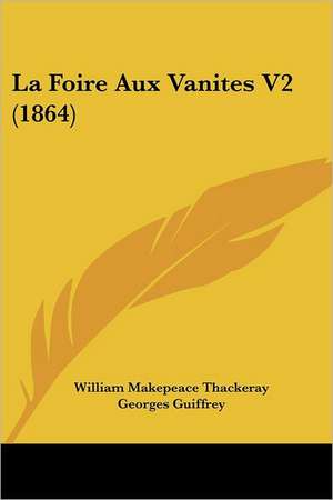 La Foire Aux Vanites V2 (1864) de William Makepeace Thackeray