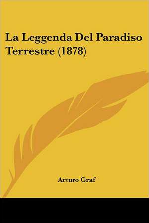 La Leggenda Del Paradiso Terrestre (1878) de Arturo Graf