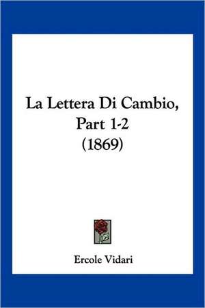 La Lettera Di Cambio, Part 1-2 (1869) de Ercole Vidari