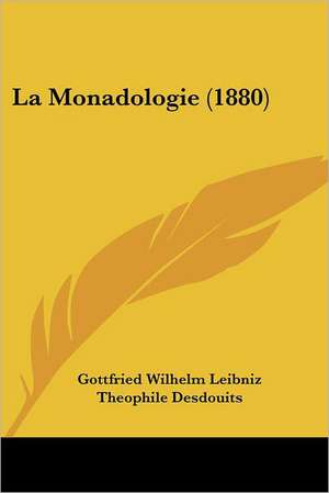 La Monadologie (1880) de Gottfried Wilhelm Leibniz