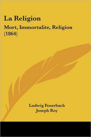 La Religion de Ludwig Feuerbach