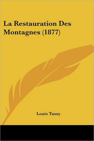 La Restauration Des Montagnes (1877) de Louis Tassy