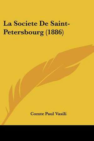 La Societe De Saint-Petersbourg (1886) de Comte Paul Vasili