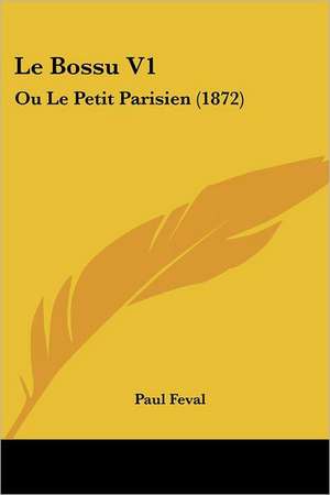 Le Bossu V1 de Paul Feval