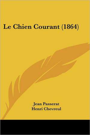 Le Chien Courant (1864) de Jean Passerat