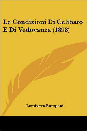 Le Condizioni Di Celibato E Di Vedovanza (1898) de Lamberto Ramponi