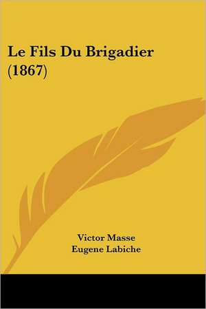 Le Fils Du Brigadier (1867) de Victor Masse