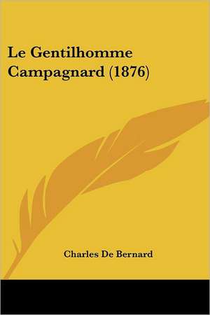 Le Gentilhomme Campagnard (1876) de Charles De Bernard