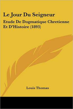 Le Jour Du Seigneur de Louis Thomas