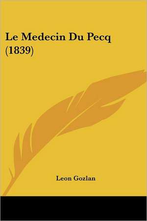 Le Medecin Du Pecq (1839) de Leon Gozlan