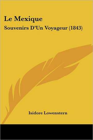 Le Mexique de Isidore Lowenstern