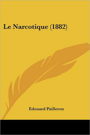 Le Narcotique (1882) de Edouard Pailleron