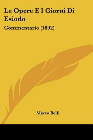 Le Opere E I Giorni Di Esiodo de Marco Belli