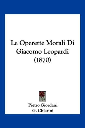 Le Operette Morali Di Giacomo Leopardi (1870) de G. Chiarini