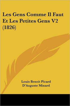 Les Gens Comme Il Faut Et Les Petites Gens V2 (1826) de Louis Benoit Picard