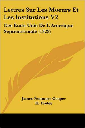 Lettres Sur Les Moeurs Et Les Institutions V2 de James Fenimore Cooper