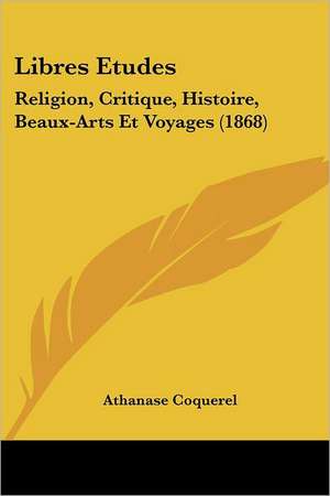 Libres Etudes de Athanase Coquerel