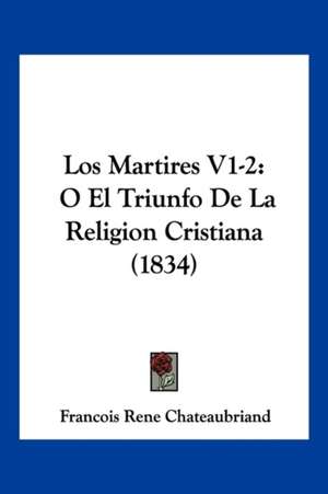 Los Martires V1-2 de Francois Rene Chateaubriand