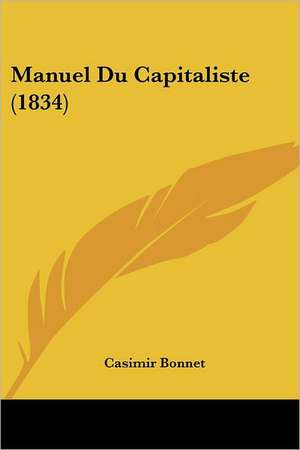 Manuel Du Capitaliste (1834) de Casimir Bonnet