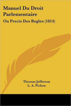 Manuel Du Droit Parlementaire de Thomas Jefferson