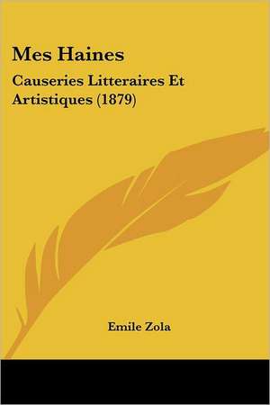 Mes Haines de Emile Zola