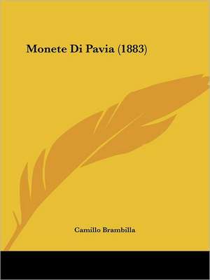 Monete Di Pavia (1883) de Camillo Brambilla