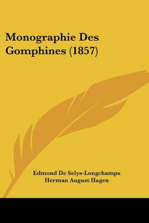 Monographie Des Gomphines (1857) de Edmond De Selys-Longchamps