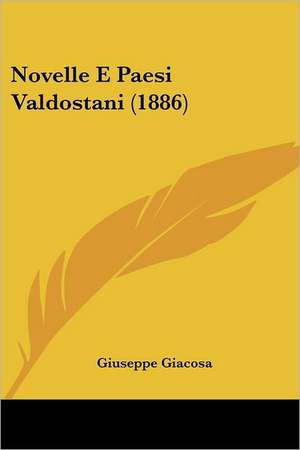 Novelle E Paesi Valdostani (1886) de Giuseppe Giacosa