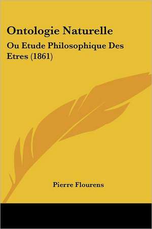 Ontologie Naturelle de Pierre Flourens