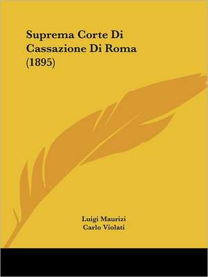 Suprema Corte Di Cassazione Di Roma (1895) de Luigi Maurizi