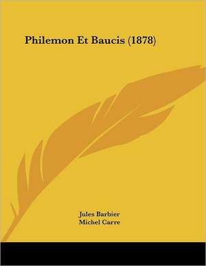 Philemon Et Baucis (1878) de Jules Barbier