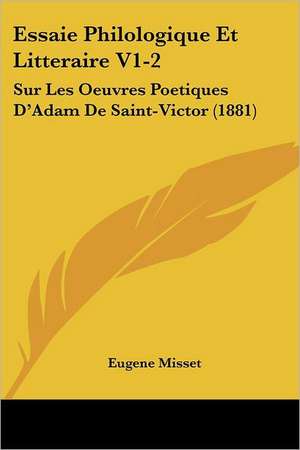 Essaie Philologique Et Litteraire V1-2 de Eugene Misset