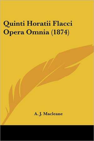 Quinti Horatii Flacci Opera Omnia (1874) de A. J. Macleane