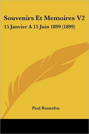 Souvenirs Et Memoires V2 de Paul Bonnefon