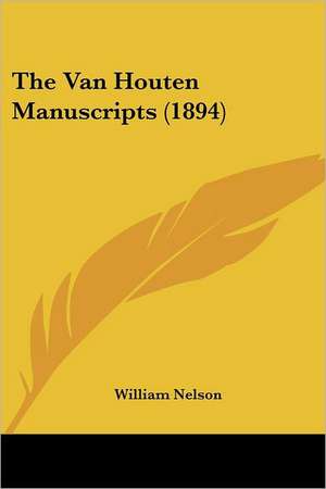 The Van Houten Manuscripts (1894) de William Nelson