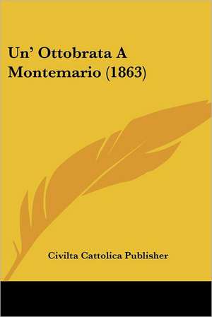 Un' Ottobrata A Montemario (1863) de Civilta Cattolica Publisher