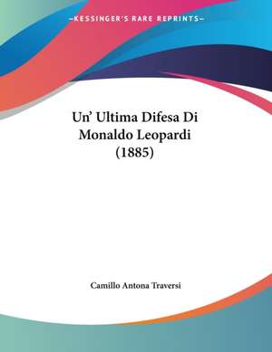 Un' Ultima Difesa Di Monaldo Leopardi (1885) de Camillo Antona Traversi