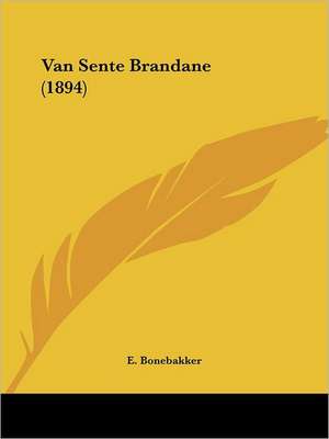 Van Sente Brandane (1894) de E. Bonebakker